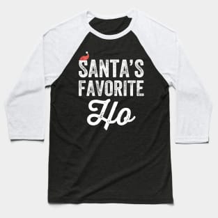 Santa's favorite ho Baseball T-Shirt